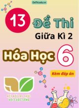 Tuyển tập 13 Đề thi giữa Kì 2 Hóa học 6 sách Kết Nối Tri Thức (Kèm đáp án)